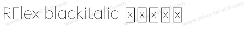 RFlex blackitalic字体转换